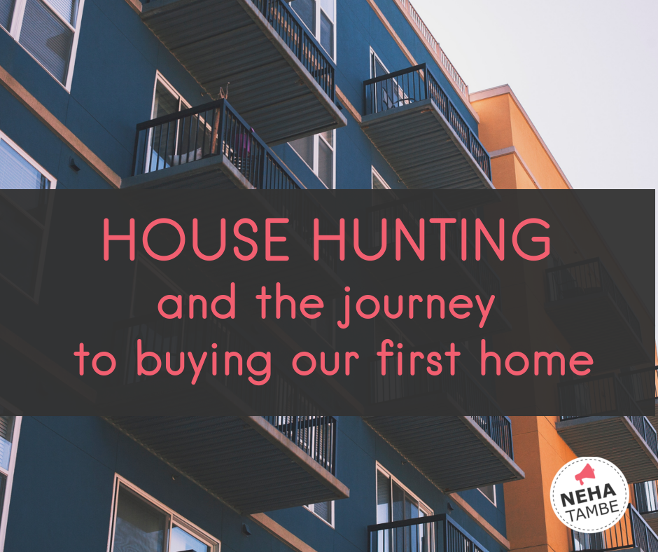 House hunting and the journey of our first home