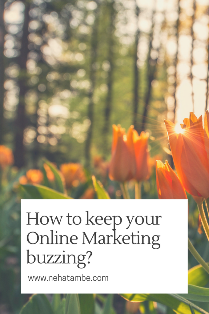 How to keep your online marketing fresh and buzzing