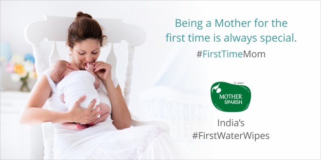 Mother Sparsh India’s First water wipes Brand, #FirstTimeMom