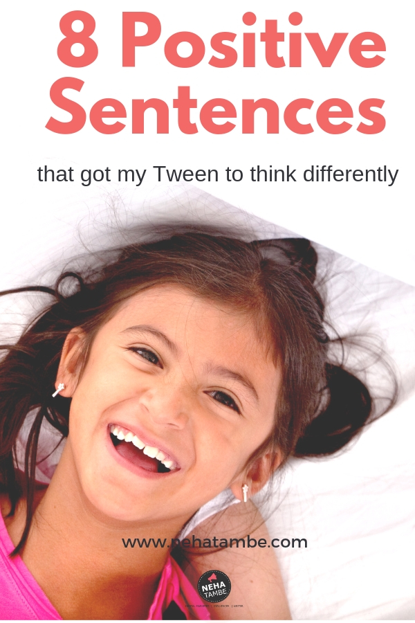 8 positive sentences that taught my tween to think differently