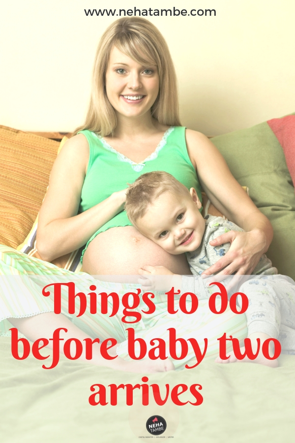13 Things to do before baby number two arrives