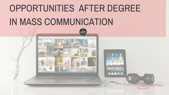 Opportunities after degree in Mass Communication in India