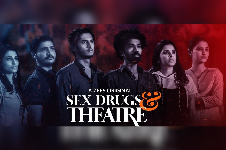 Sex Drugs and theatre is a new web series by Zee5