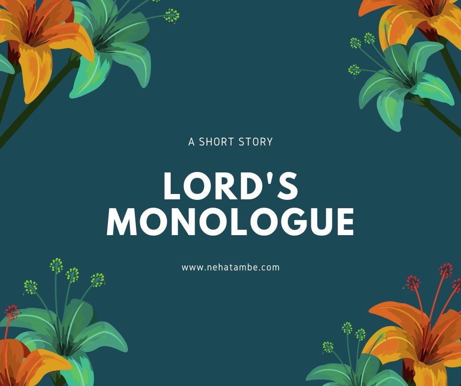 Lord's Monologue - A short story