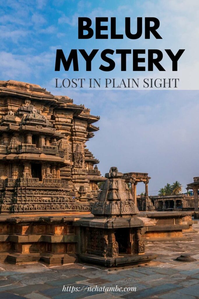 Belur Temple Mystery: Lost in plain sight