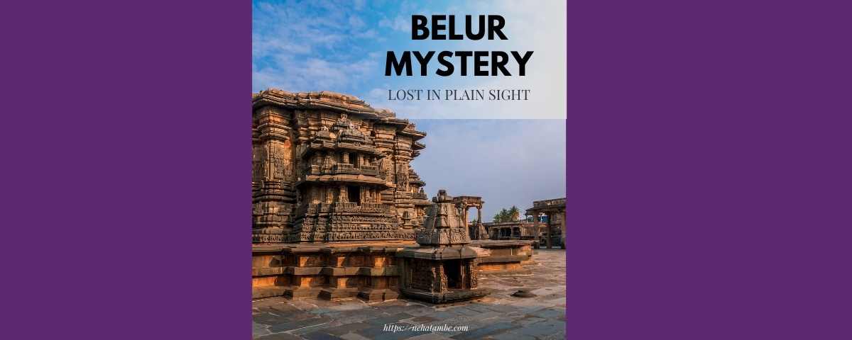 Belur Temple mystery