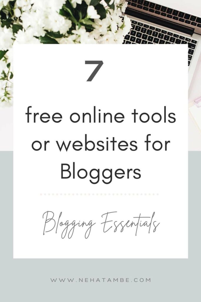 7 free online tools or website that every blogger should use.