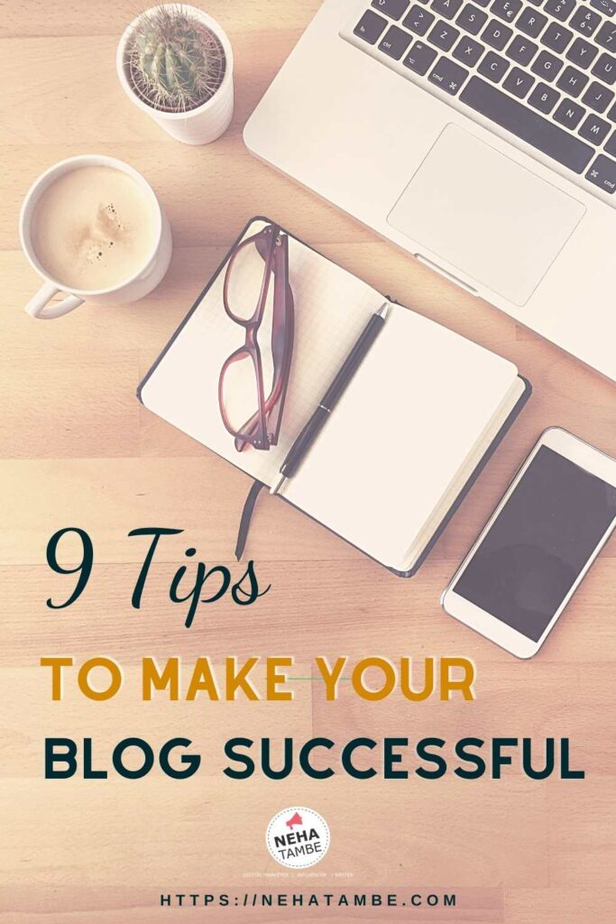 9 Tips to make your blog successful and get consistent attention