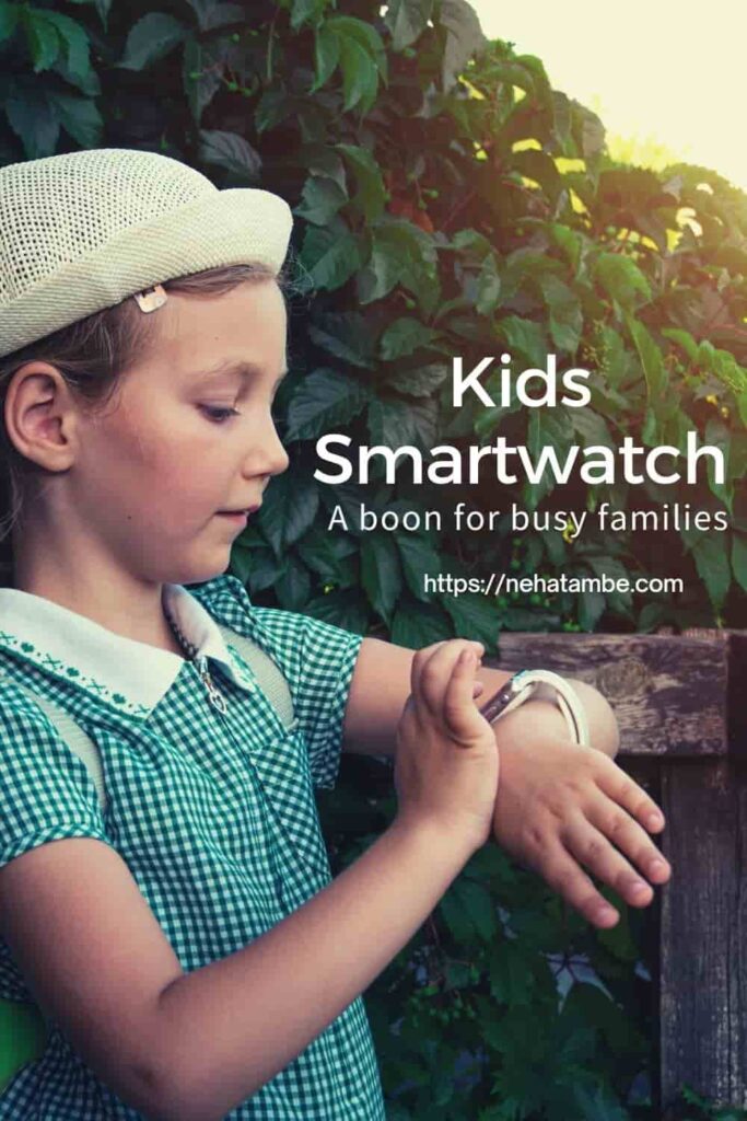 5 reasons why Kids Smartwatches are a great idea for busy families?
